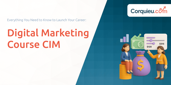 CIM Certified Marketing Program Digital Marketing Course CIM: Everything You Need to Know to Launch Your Career