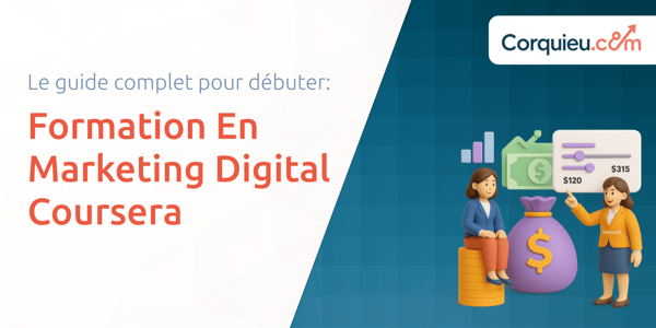 Formation En Marketing Digital Coursera: Le guide complet pour débuter