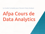 Afpa Cours de Data Analytics: Le Guide Complet pour Devenir Data Analyst