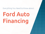 Ford Auto Financing: Everything You Need to Know
