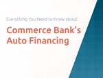 Commerce Bank’s Auto Financing: Everything You Need to Know