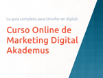 Curso Online de Marketing Digital Akademus: La Guía Completa para Triunfar en el Entorno Digital