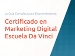 Certificado en Marketing Digital Escuela Da Vinci: La Guía Completa para Emprendedores