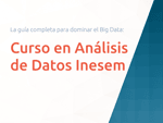 Curso en Análisis de Datos Inesem: La Guía Completa para Dominar el Big Data