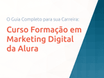 Curso Formação em Marketing Digital da Alura: O Guia Completo para sua Carreira