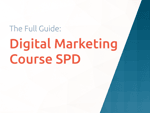 Digital Marketing Course SPD: The Full Guide
