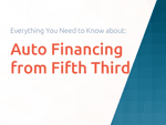 Auto Financing from Fifth Third: Everything You Need to Know