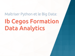 Ib Cegos Formation Data Analytics: Le Guide Complet pour Maîtriser Python et le Big Data