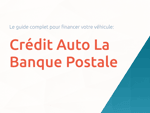 Crédit Auto La Banque Postale: Le guide complet pour financer votre véhicule